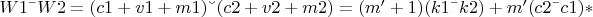 $ W1 &mdash; W2 = (c1 + v1 + m1) &ndash; (c2 + v2 + m2) = (m' + 1)(k1 &mdash;k2) + m'(c2 &mdash; c1) *$