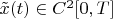 $\tilde x(t)\in C^2[0,T]$