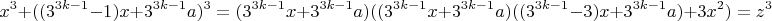 $$x^3 +((3^{3k-1}-1)x+3^{3k-1}a)^3=(3^{3k-1}x+3^{3k-1}a)((3^{3k-1}x+3^{3k-1}a)((3^{3k-1}-3)x+3^{3k-1}a)+3x^2)=z^3$$