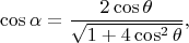 $$\cos\alpha=\frac{2\cos\theta}{\sqrt{1+4\cos^2\theta}},$$