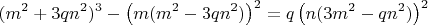 $$(m^2+3qn^2)^3-\left ( m(m^2-3qn^2) \right )^2=q\left ( n(3m^2-qn^2) \right )^2$$