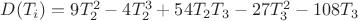 $D(T_i)  = 9T_2^2-4T_2^3+54T_2T_3-27T_3^2-108T_3 $