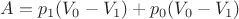 $A=p_1(V_0-V_1)+p_0(V_0-V_1)$
