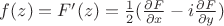 $f(z)=F'(z)=\frac{1}{2}(\frac{\partial F}{\partial x}-i\frac{\partial F}{\partial y})$