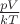 $\frac {pV}{kT}$