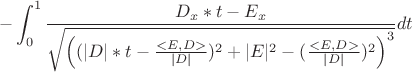 $$-\int_{0}^{1} \frac {D_x*t - E_x}{ \sqrt { \left( (|D|*t - \frac {<E, D>} {|D|})^2 + |E|^2 - (\frac {<E, D>} {|D|})^2 \right)^3 } }dt$$