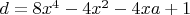 $d=8x^4-4x^2-4xa+1$