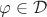 $\varphi \in \mathcal D$