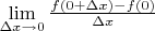 \mathop {\lim }\limits_{\Delta x \to 0} \frac{{f(0 + \Delta x) - f(0)}}
{{\Delta x}}