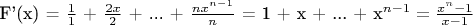 F'(x) = $\frac{1}{1}$ + $\frac{{2x}}{2}$ + ... + $\frac{{n{x^{n - 1}}}}{n}$ = 1 + x + ... + {x^{n - 1}} = \frac{{{x^n} - 1}}{{x - 1}}