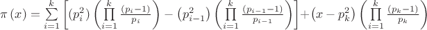 $\[
\pi \left( x \right) = \sum\limits_{i = 1}^k {\left[ {(p_i^2 )\left( {\prod\limits_{i = 1}^k {\frac{{\left( {p_i  - 1} \right)}}{{p_i }}} } \right) - \left( {p_{i - 1}^2 } \right)\left( {\prod\limits_{i = 1}^k {\frac{{\left( {p_{i - 1}  - 1} \right)}}{{p_{i - 1} }}} } \right)} \right]}  + \left( {x - p_k^2 } \right)\left( {\prod\limits_{i = 1}^k {\frac{{\left( {p_k  - 1} \right)}}{{p_k }}} } \right)
\]
$