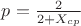 $p=\frac{2}{2+X_{cp}}$
