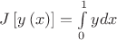 $ J\left[ {y\left( x \right)} \right] = \int\limits_0^1 {ydx}$
