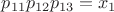 $p_{11}p_{12}p_{13} = x_{1}$