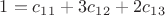$1=c_1_1+3c_1_2+2c_1_3$