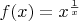 $f(x)=x^\frac{1}{x}$