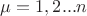$\mu  = 1,2...n$