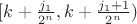 $[k+\frac{j_1}{2^n},k+\frac{j_1+1}{2^n})$