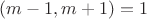 $(m-1, m+1) = 1$