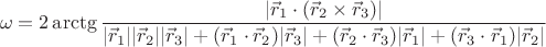 $$\omega=2\arctg{\frac{|\vec{r}_1\cdot (\vec{r}_2\times \vec{r}_3)|}
{|\vec{r}_1||\vec{r}_2||\vec{r}_3|  + (\vec{r}_1\cdot \vec{r}_2)|\vec{r}_3| + (\vec{r}_2\cdot \vec{r}_3)|\vec{r}_1| + (\vec{r}_3\cdot \vec{r}_1)|\vec{r}_2|} } $$
