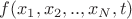 $f(x_1,x_2,..,x_N,t)$