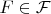 $F\in\mathcal{F}$