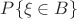 $P\{\xi\in B\}$