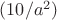 $(10/a^2)$
