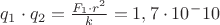 $q_1\cdot q_2= \frac{F_1\cdot r^2}{k}=1,7\cdot10^-10$