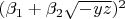 $(\beta_1+\beta_2 \sqrt{-y z})^2$