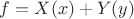 $ \[f = X(x) + Y(y)\]$