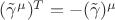 $(\tilde{\gamma}^\mu)^T=-(\tilde{\gamma})^\mu$