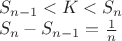 $
\\S_{n-1}<K<S_n\\
S_n-S_{n-1}=\frac 1 n$