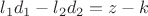 $l_{1}d_{1}-l_{2}d_{2}=z - k$