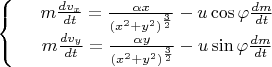 $\left\{
\begin{array}{rcl}
 & m\frac{dv_x}{dt} = \frac{\alpha x}{(x^2 + y^2)^{\frac{3}{2}}} - u\cos\varphi \frac{dm}{dt}& \\
 & m\frac{dv_y}{dt} = \frac{\alpha y}{(x^2 + y^2)^{\frac{3}{2}}} - u\sin\varphi \frac{dm}{dt}& \\
\end{array}
\right.$