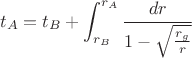$$
t_{A} = t_{B} + \int^{r_A}_{r_{B}} \frac{dr}{1 - \sqrt{\frac{r_g}{r}}}
$$