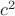 $ c^2 $ $ c^2 $