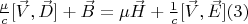 $ \frac{\mu}{c}[\vec V,\vec D]+\vec B=\mu \vec H+\frac{1}{c}[\vec V,\vec E]\eqno(3) $