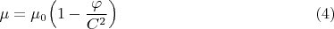 $$\mu=\mu_0{\left(1-\frac{\varphi}{C^2}\right)} \eqno (4) $$