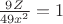 $\frac {9 Z}{49 x^2} = 1$