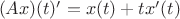 $\ (Ax)(t)' = x(t) + tx'(t)$