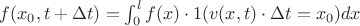 $ f(x_0,t+\Delta t)=\int_0^l f(x) \cdot 1( v(x,t) \cdot \Delta t = x_0)dx $