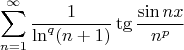 $$\sum\limits_{n=1}^\infty \frac {1} {\ln^q ({n+1})}  \tg \frac {\sin nx} {n^p} $$
