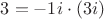 $3=-1i\cdot(3i)$