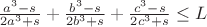 $\frac{a^3-s}{2a^3+s} + \frac{b^3-s}{2b^3+s} +\frac{ c^3-s}{2c^3+s} \leq L$