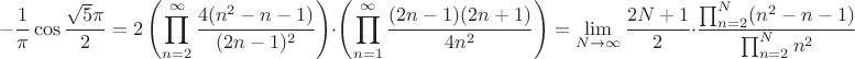 $$-\frac{1}{\pi} \cos \frac{\sqrt 5 \pi}{2} = 2 \left( \prod_{n=2}^{\infty} \frac{4 (n^2-n-1)}{(2n-1)^2} \right) \cdot \left( \prod_{n=1}^{\infty} \frac{(2n-1)(2n+1)}{4n^2} \right) = \lim_{N \to \infty} \frac{2N+1}{2} \cdot \frac{\prod_{n=2}^{N} (n^2-n-1)}{\prod_{n=2}^{N} n^2}$$