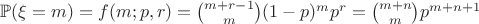 $\mathbb{P}(\xi = m) = f(m;p,r) = {m+r-1 \choose m}(1-p)^mp^r = {m+n \choose m}p^{m+n+1}$