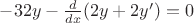 $-32y-\frac{d}{dx}(2y+2y')=0$