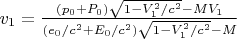 $v_1=\frac{(p_0+P_0)\sqrt{1-V_1^2/c^2}-MV_1}{(e_0/c^2+E_0/c^2)\sqrt{1-V_1^2/c^2}-M}