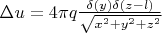 $\Delta u = 4 \pi q \frac{\delta (y) \delta (z-l)}{\sqrt{x^2+y^2+z^2}}$
